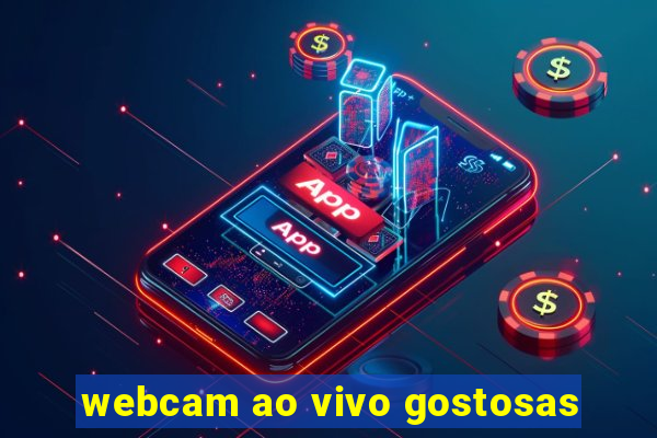 webcam ao vivo gostosas
