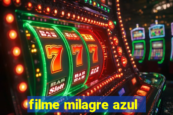 filme milagre azul