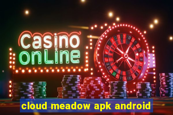 cloud meadow apk android