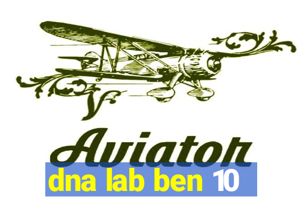dna lab ben 10