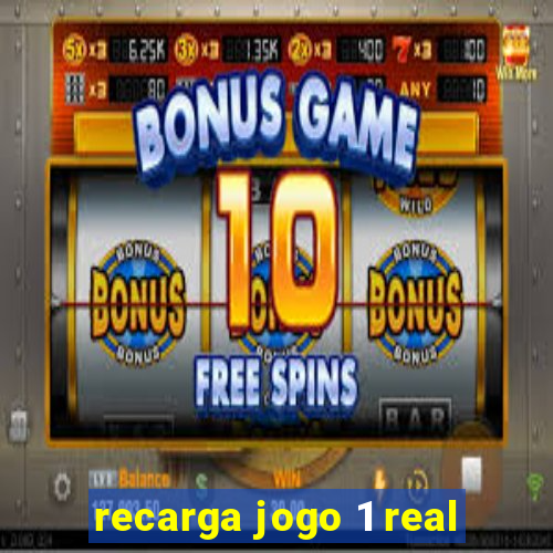recarga jogo 1 real