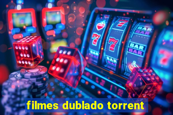 filmes dublado torrent