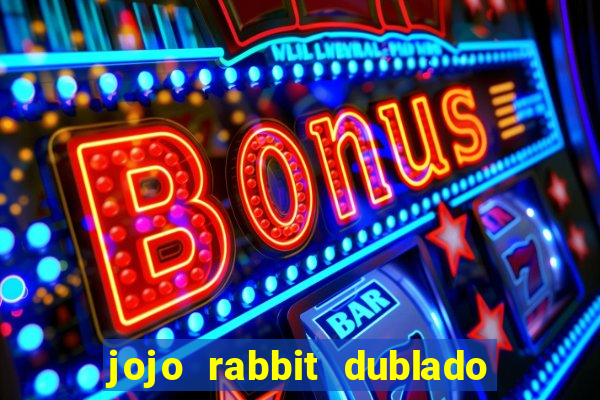 jojo rabbit dublado google drive