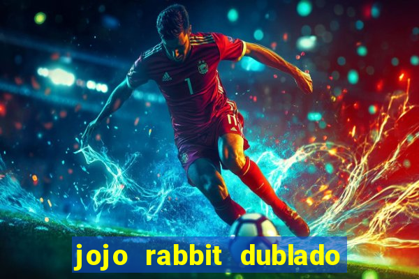 jojo rabbit dublado google drive
