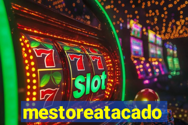 mestoreatacado