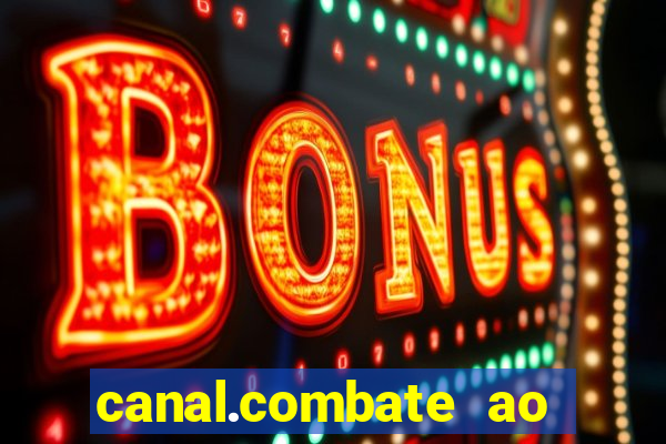 canal.combate ao vivo multicanais