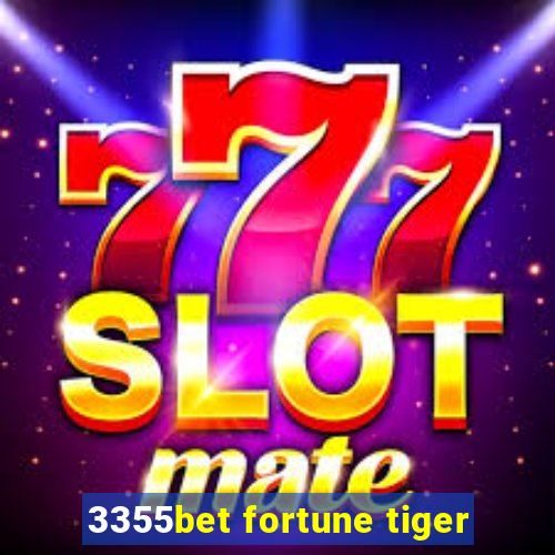3355bet fortune tiger
