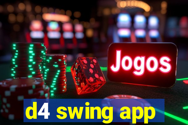 d4 swing app