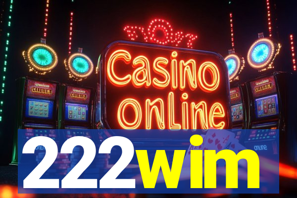 222wim