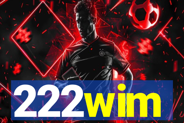 222wim