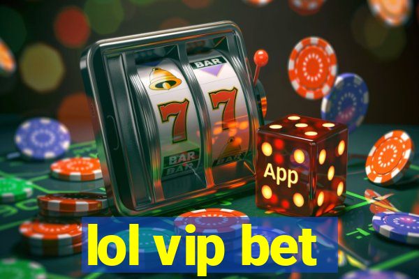 lol vip bet
