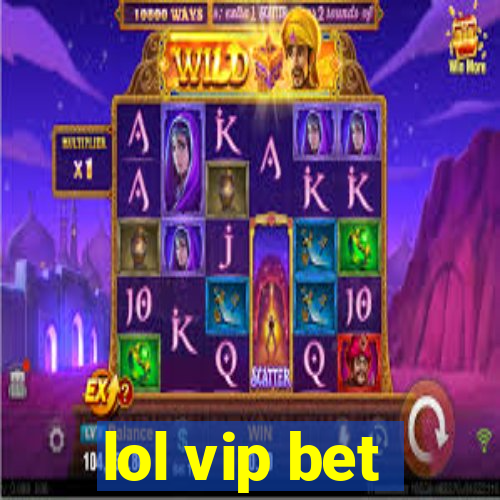 lol vip bet