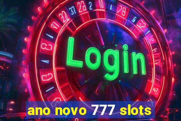 ano novo 777 slots
