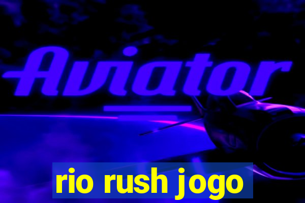 rio rush jogo