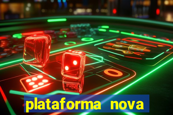 plataforma nova pagando hoje
