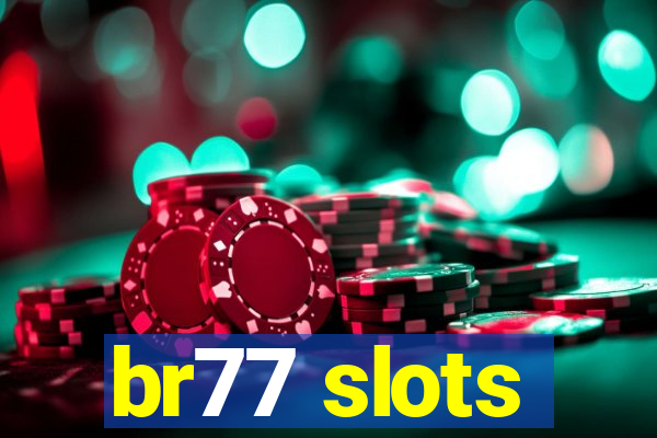 br77 slots