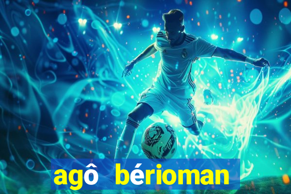 agô bérioman letra tradução português