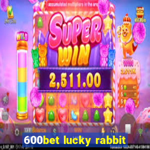 600bet lucky rabbit