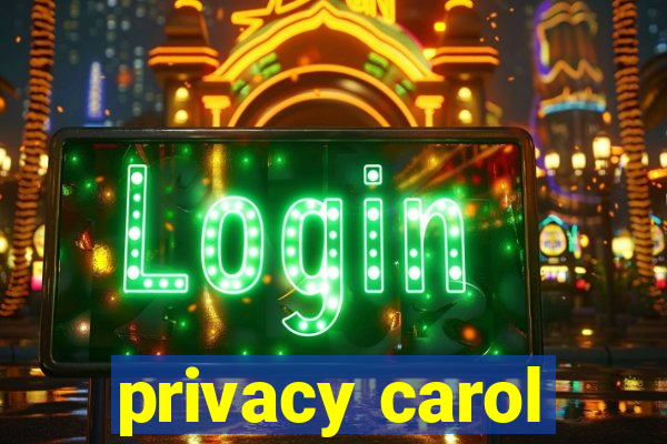 privacy carol