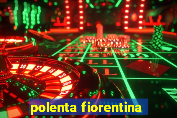polenta fiorentina