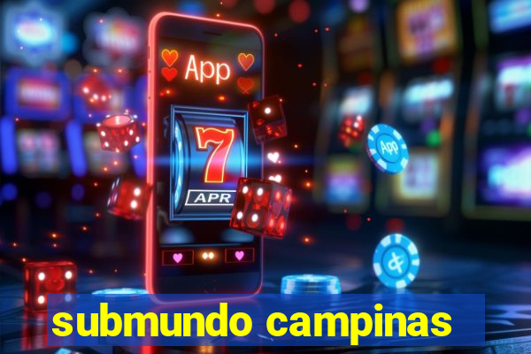 submundo campinas
