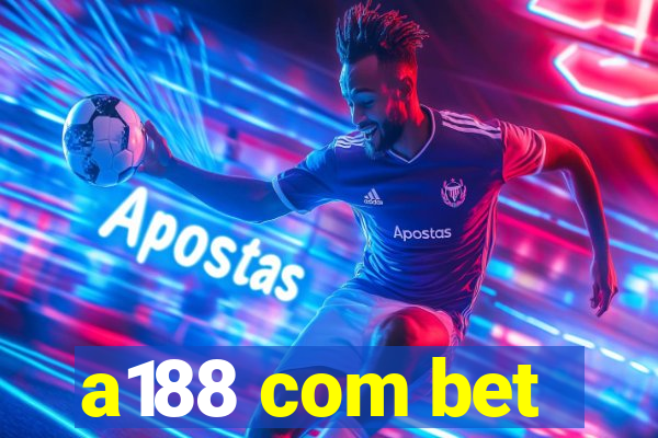 a188 com bet