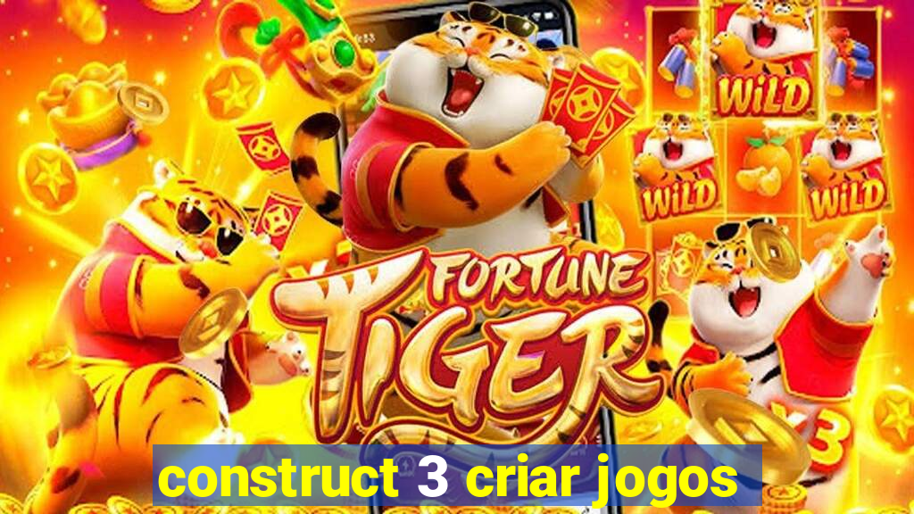 construct 3 criar jogos