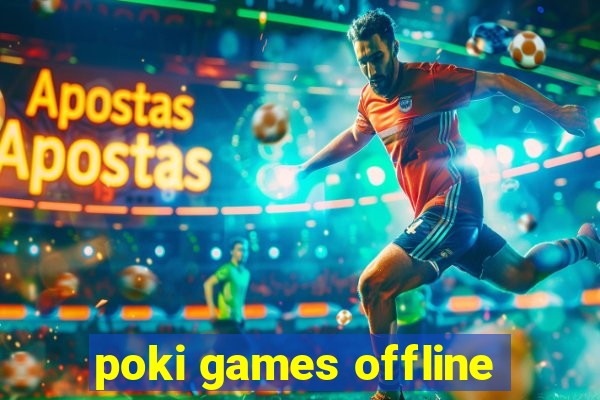 poki games offline