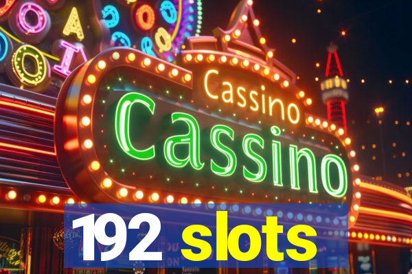 192 slots
