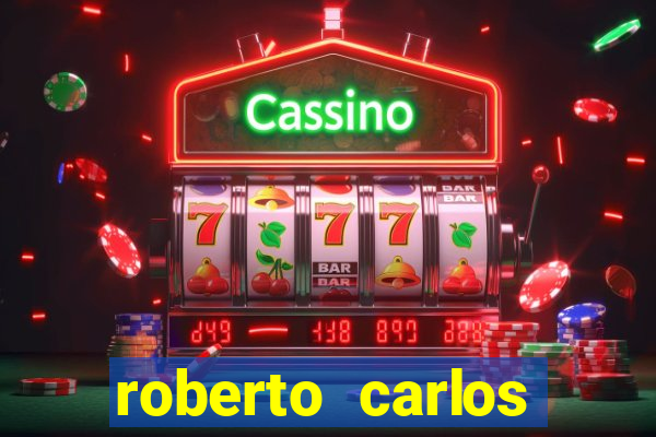 roberto carlos jogador fortuna
