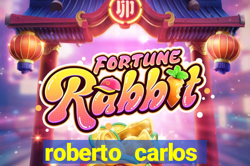 roberto carlos jogador fortuna