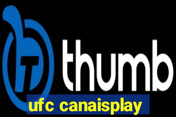ufc canaisplay