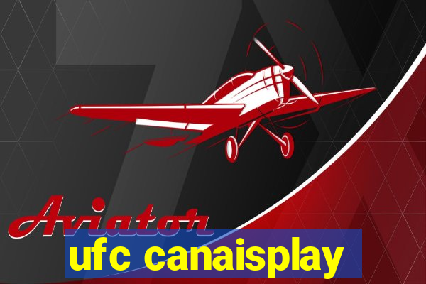 ufc canaisplay