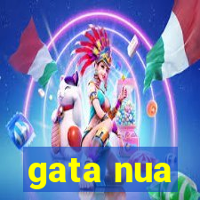 gata nua