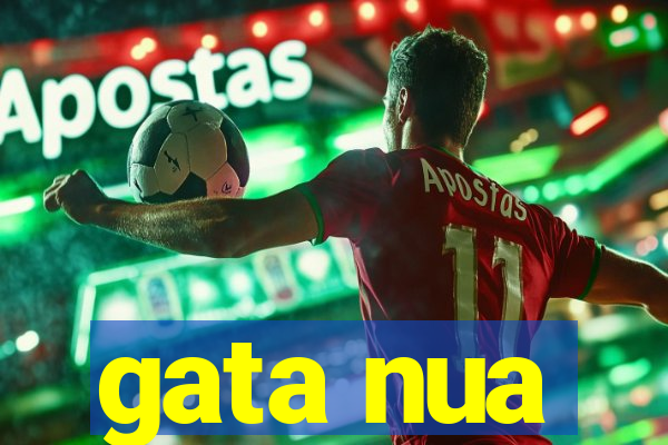 gata nua