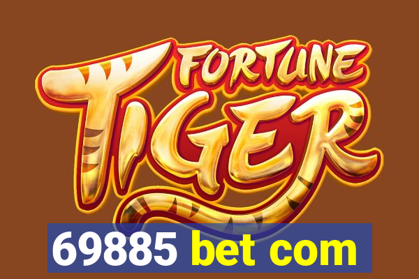 69885 bet com