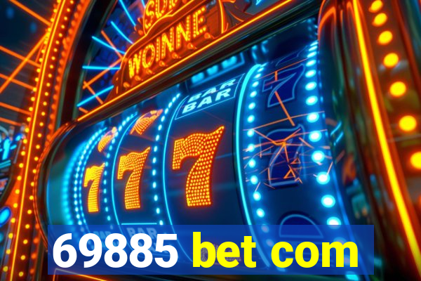 69885 bet com