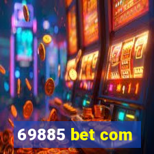 69885 bet com