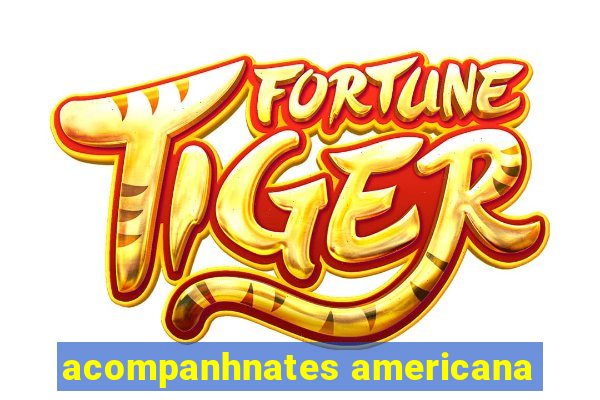 acompanhnates americana
