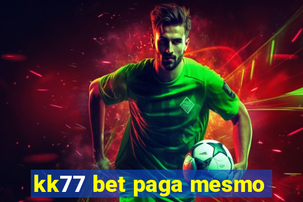 kk77 bet paga mesmo
