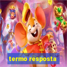 termo resposta