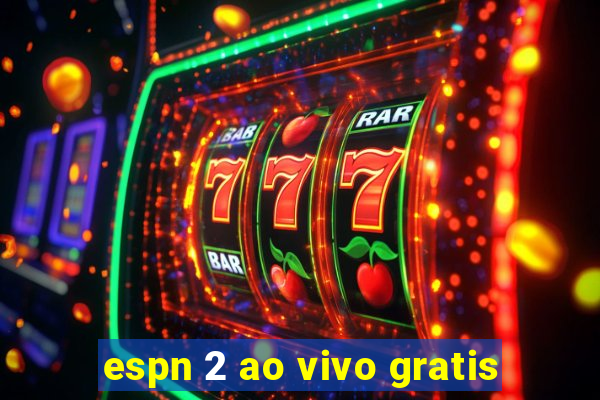 espn 2 ao vivo gratis