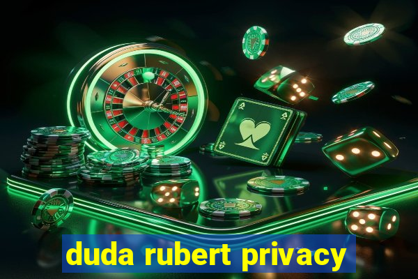 duda rubert privacy