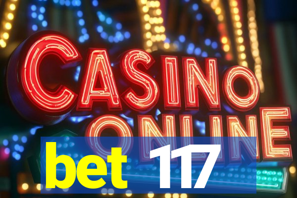 bet 117