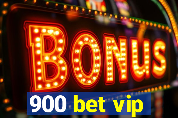 900 bet vip