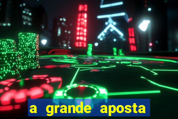 a grande aposta download torrent