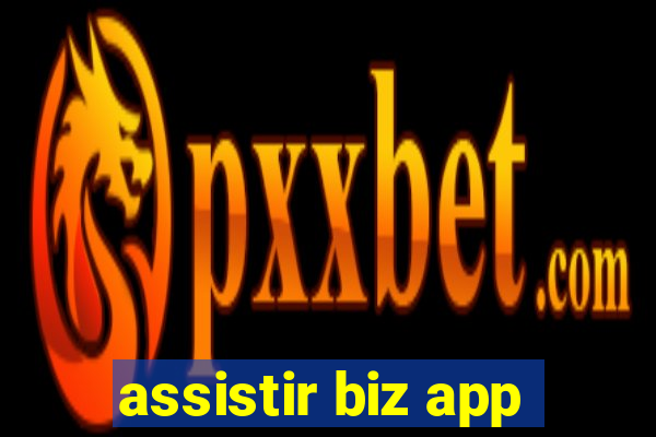 assistir biz app