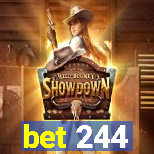 bet 244