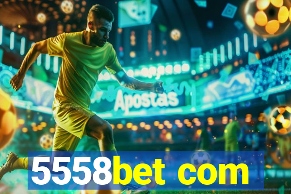 5558bet com