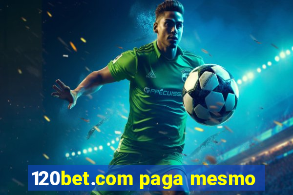 120bet.com paga mesmo